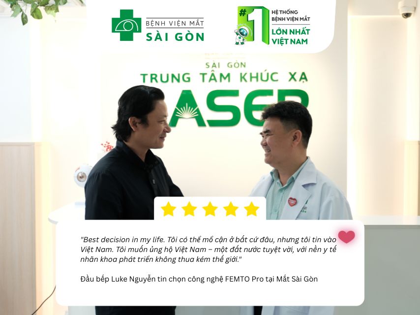 Khách hàng cảm nhận về phẫu thuật FEMTO tại Mắt Sài Gòn