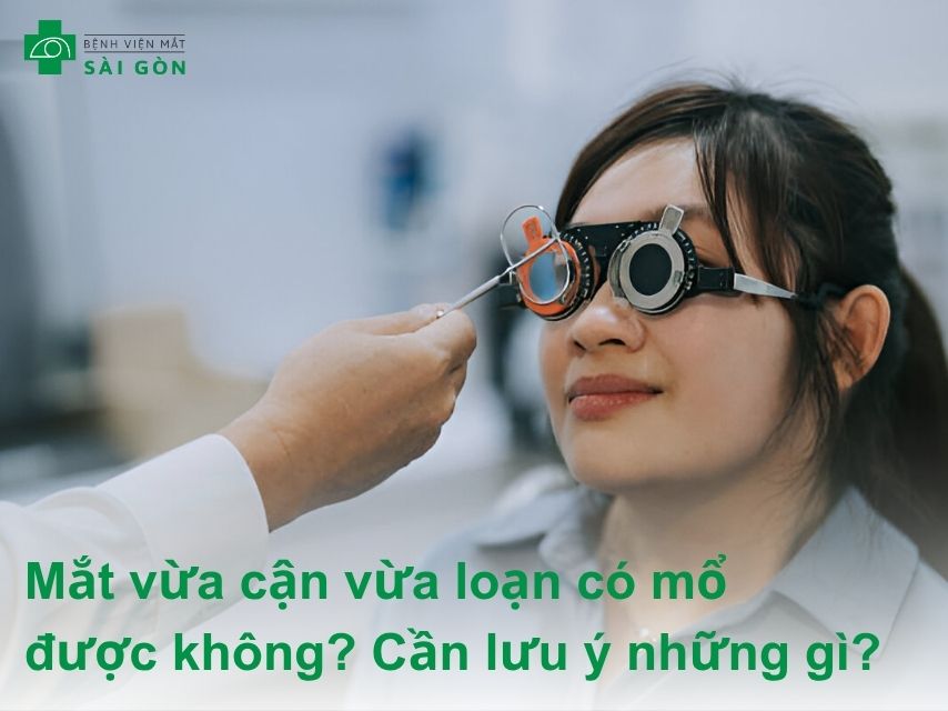 Phẫu thuật khúc xạ hiện đại mổ được cận và loạn