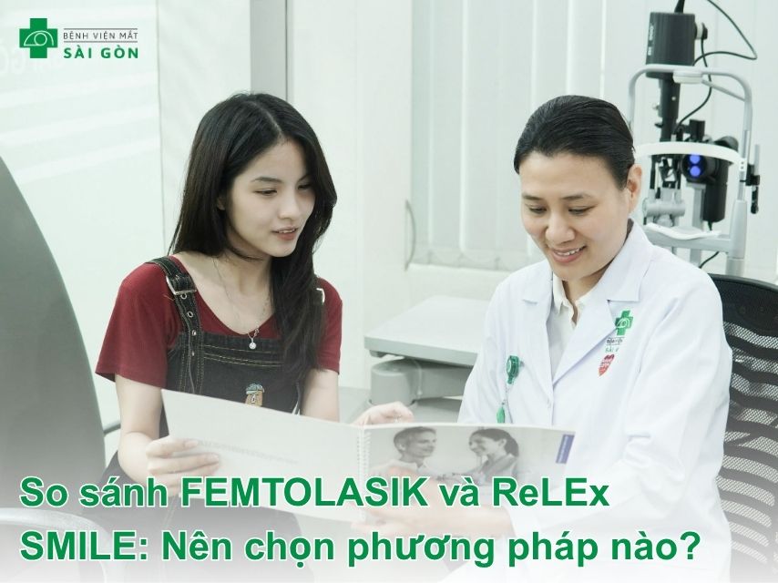 So sánh FEMTOLASIK và ReLEx SMILE, nên chọn phương pháp nào?